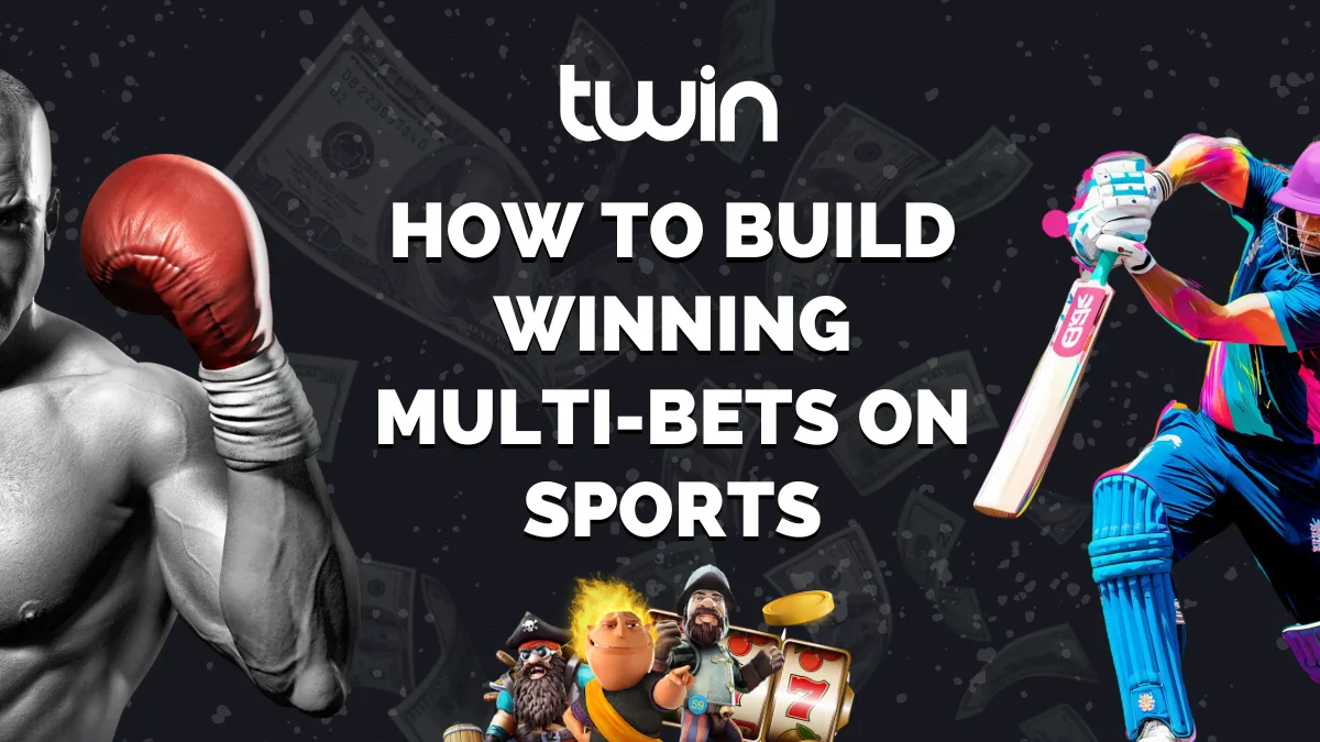 How to Build Winning Multi-Bets on Sports at Twin Casino